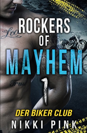Rockers of Mayhem / Der Biker Club von Pink,  Nikki