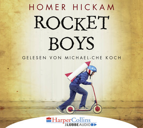 Rocket Boys von Fritz,  Franca, Hickam,  Homer, Koch,  Michael-Che