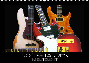 Rockgitarren im Blitzlicht (Wandkalender 2023 DIN A2 quer) von Bleicher,  Renate