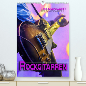 Rockgitarren in Concert (Premium, hochwertiger DIN A2 Wandkalender 2023, Kunstdruck in Hochglanz) von Utz,  Renate