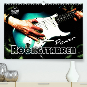 Rockgitarren Power (Premium, hochwertiger DIN A2 Wandkalender 2022, Kunstdruck in Hochglanz) von Bleicher,  Renate