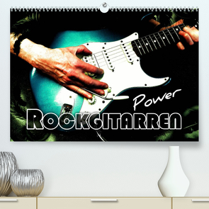 Rockgitarren Power (Premium, hochwertiger DIN A2 Wandkalender 2022, Kunstdruck in Hochglanz) von Bleicher,  Renate
