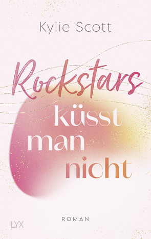 Rockstars küsst man nicht von Reichardt,  Katrin, Scott,  Kylie