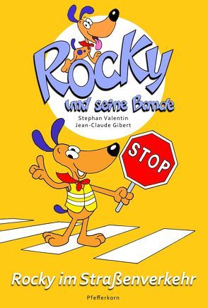 Rocky und seine Bande, Bd. 4: Rocky im Straßenverkehr von Gibert,  Jean-Claude, Valentin,  Stephan