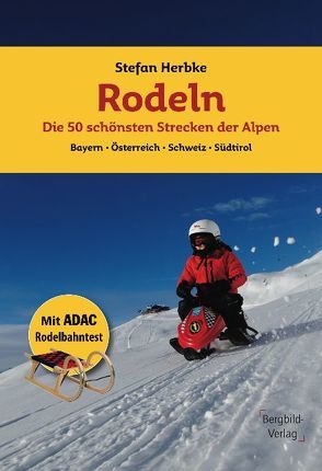 Rodeln – Die 50 schönsten Strecken der Alpen von Herbke,  Stefan