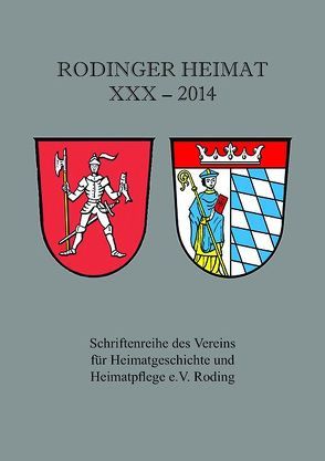 Rodinger Heimat 2014 von Verein für Heimatgeschichte und Heimatpflege e.V. Roding