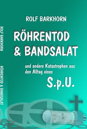 Röhrentod & Bandsalat von Barkhorn,  Rolf