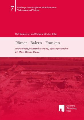 Römer – Baiern – Franken von Bergmann,  Rolf, Stricker,  Stefanie