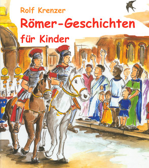 Römer-Geschichten für Kinder von Janetzko,  Stephen, Krenzer,  Rolf, Weber,  Mathias