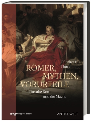 Römer, Mythen, Vorurteile von Thüry,  Günther