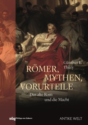 Römer, Mythen, Vorurteile von Thüry,  Günther