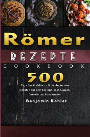Römer Rezepte von Köhler,  Benjamin
