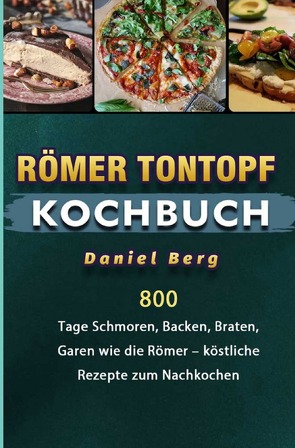 Römer Tontopf Kochbuch von Berg,  Daniel