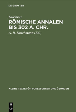 Römische Annalen bis 302 a. Chr. von Diodorus, Drachmann,  A. B.