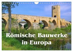 Römische Bauwerke in Europa (Wandkalender 2024 DIN A4 quer), CALVENDO Monatskalender von LianeM,  LianeM