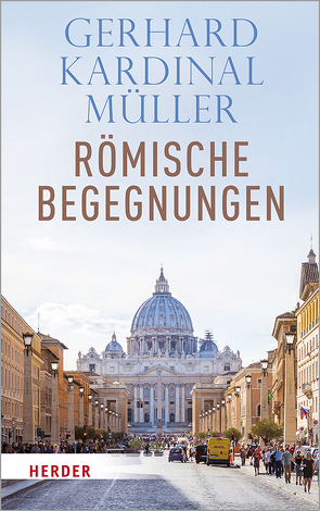 Römische Begegnungen von Müller,  Gerhard Kardinal