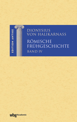 Römische Frühgeschichte IV von Halikarnass,  Dionysius von, Städele,  Alfons