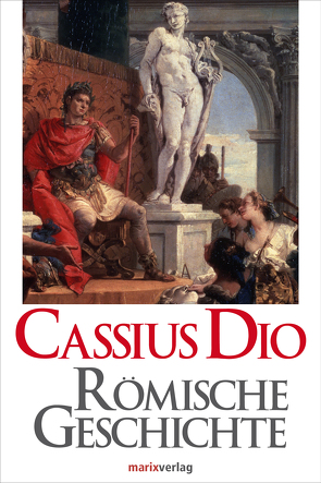 Römische Geschichte von Dio,  Cassius, Möller,  Lenelotte