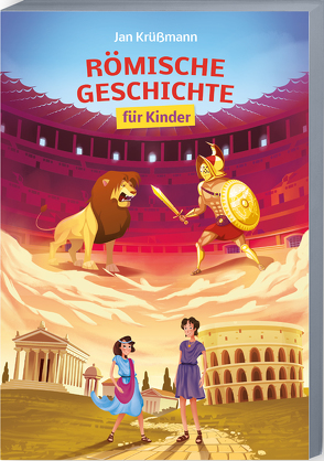 Römische Geschichte für Kinder von Krüßmann,  Jan
