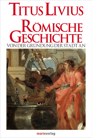 Römische Geschichte von Güthling,  Otto, Livius,  Titus, Möller,  Dr. Lenelotte