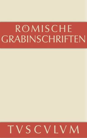 Römische Grabinschriften von Geist,  Hieronymus, Pfohl,  Gerhard