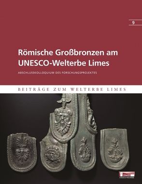 Römische Großbronzen am UNESCO-Welterbe Limes von Kemkes,  Martin