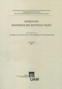 Römische Historische Mitteilungen / Römische Historische Mitteilungen 56. Band 2014 von Gottsmann,  Andreas, Winkelbauer,  Thomas