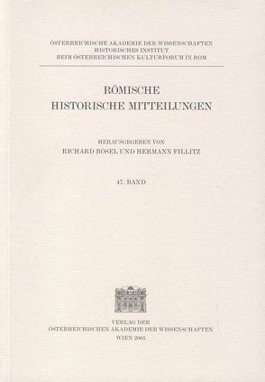 Römische Historische Mitteilungen / Römische Historische Mitteilungen Band 47/2005 von Bösel,  Richard, Fillitz,  Hermann