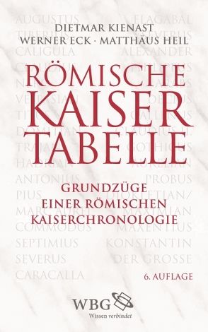 Römische Kaisertabelle von Eck,  Werner, Heil,  Matthäus, Kienast,  Dietmar