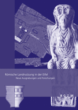 Römische Landnutzung in der Eifel von Grünewald,  Martin, Wenzel,  Stefan