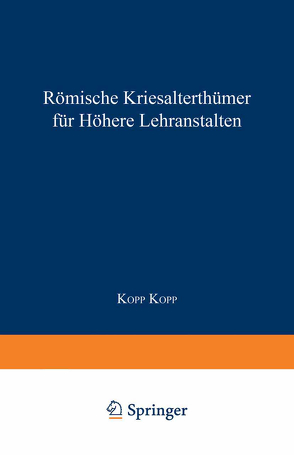 Römische Literaturgeschichte und Alterthümer, für höhere Lehranstalten von Kopp,  Kopp Dr.