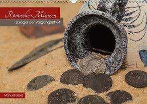 Römische Münzen – Spiegel der Vergangenheit (Wandkalender 2018 DIN A3 quer) von Gross,  Manuel