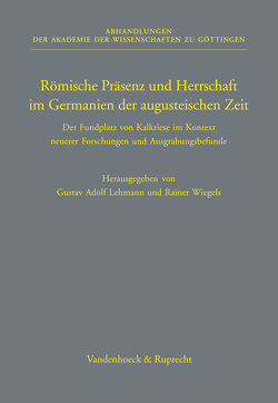 Römische Präsenz und Herrschaft im Germanien der augusteischen Zeit von Becker,  Armin, Berger,  Frank, Deschler-Erb,  Eckhard, Dreyer,  Boris, Ebel-Zepezauer,  Wolfgang, Garcia-Bellido,  Maria Paz, Grosskopf,  Birgit, Harnecker,  Joachim, Heinrichs,  Johannes, Kemmers,  Fleur, Kühlborn,  Johann-Sebastian, Lehmann,  Gustav Adolf, Manuwald,  Bernd, Moosbauer,  Günther, Rasbach,  Gabriele, Schmitzer,  Ulrich, Steuer,  Heiko, Tolksdorf-Lienemann,  Eva, Wiegels,  Rainer, Wigg-Wolf,  David, Wilbers-Rost,  Susanne, Wolters,  Reinhard