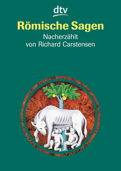 Römische Sagen von Carstensen,  Richard, Kellner,  Ingrid