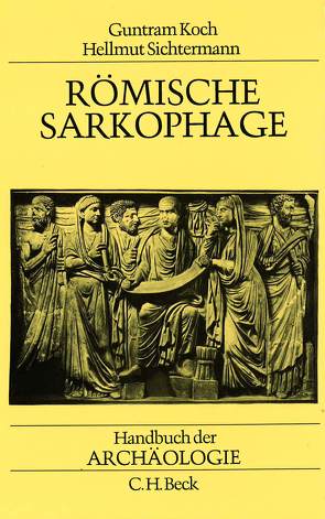 Römische Sarkophage von Koch,  Guntram, Sichtermann,  Hellmut, Sinn-Henninger,  Friederike