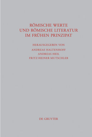 Römische Werte und römische Literatur im frühen Prinzipat von Haltenhoff,  Andreas, Heil,  Andreas, Mutschler,  Fritz-Heiner