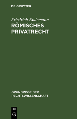 Römisches Privatrecht von Endemann,  Friedrich