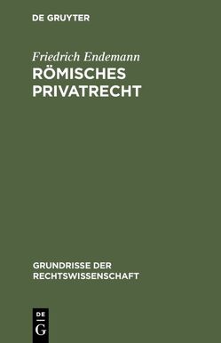 Römisches Privatrecht von Endemann,  Friedrich