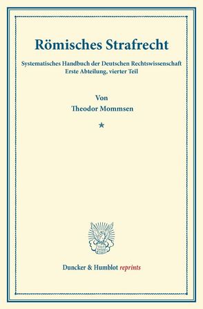 Römisches Strafrecht. von Binding,  Karl, Mommsen,  Theodor