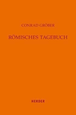 Römisches Tagebuch von Gröber,  Conrad, Werner,  Johannes