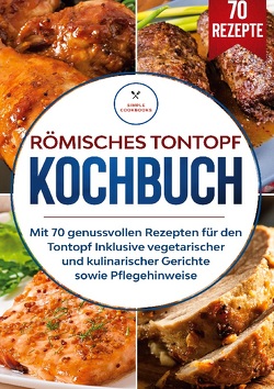 Römisches Tontopf Kochbuch von Cookbooks,  Simple