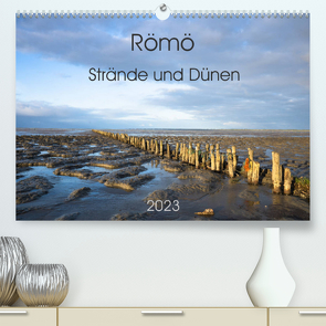 Römö – Strände und Dünen (Premium, hochwertiger DIN A2 Wandkalender 2023, Kunstdruck in Hochglanz) von Scheurer,  Monika