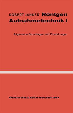 Röntgen-Aufnahmetechnik von Janker,  R., Stangen,  A.