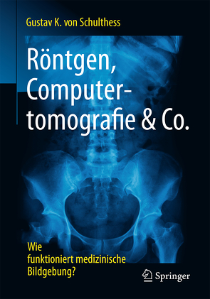 Röntgen, Computertomografie & Co. von von Schulthess,  Gustav K.