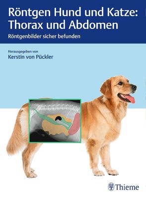 Röntgen Hund und Katze: Thorax und Abdomen von von Pückler,  Kerstin