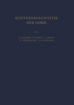 Röntgendiagnostik der Leber von Anacker,  H., Morino,  F., Rösch,  J., Schuhmacher,  W., Zuppinger,  A.