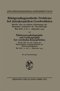 Röntgendiagnostische Probleme bei intrakraniellen Geschwülsten von Institutional Author Deutsche Gesellschaft für Neurochirurgie