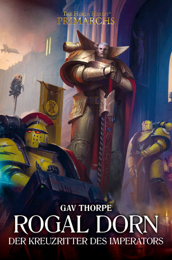 Rogal Dorn – Der Kreuzritter des Imperators von Behrenbruch,  Stefan, Thorpe,  Gav