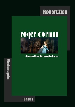 Roger Corman: Die Rebellion des Unmittelbaren von Zion,  Robert