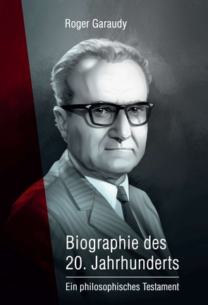 Roger Garaudy – Biographie des 20. Jahrhunderts von Garaudy,  Roger, Judek,  Kim, Polat,  Ecevit, Wolfgang Geiger,  Dr.